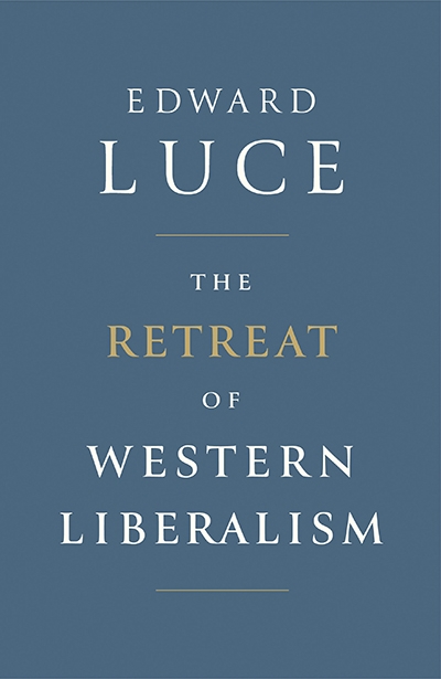 Mark Chou reviews &#039;The Retreat of Western Liberalism&#039; by Edward Luce and &#039;The Fate of the West: The battle to save the world’s most successful political idea&#039; by Bill Emmott