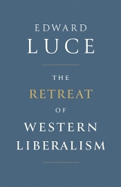 Mark Chou reviews 'The Retreat of Western Liberalism' by Edward Luce and 'The Fate of the West: The battle to save the world’s most successful political idea' by Bill Emmott