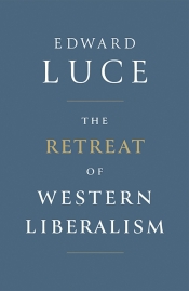 Mark Chou reviews 'The Retreat of Western Liberalism' by Edward Luce and 'The Fate of the West: The battle to save the world’s most successful political idea' by Bill Emmott