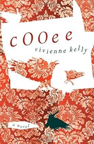 Hannah Kent reviews &#039;Cooee: A novel&#039; by Vivienne Kelly