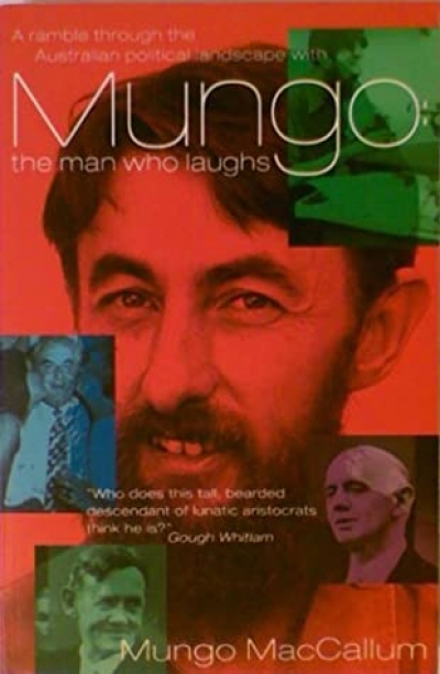 Neal Blewett reviews &#039;Mungo: The Man Who Laughs&#039; by Mungo MacCallum