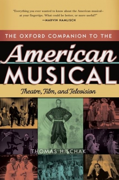 Michael Morley reviews &#039;The Oxford Companion to the American Musical: Theatre, film and television&#039; by Thomas Hischak (ed.)