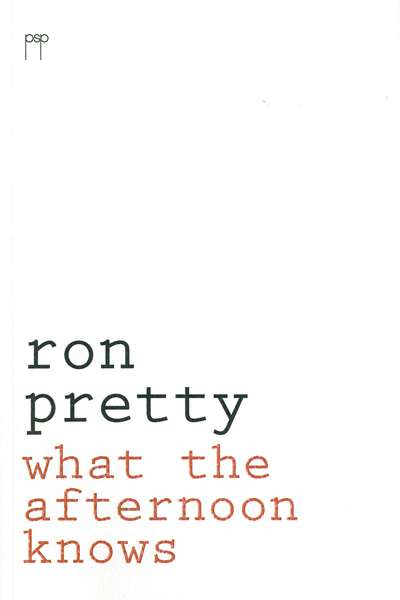 Martin Duwell reviews 'What the Afternoon Knows' by Ron Pretty