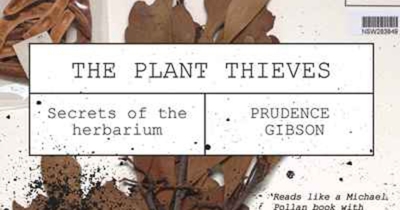 Danielle Clode reviews &#039;The Plant Thieves: Secrets of the Herbarium&#039; by Prudence Gibson