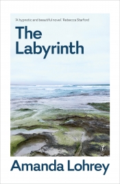 Morag Fraser reviews 'The Labyrinth' by Amanda Lohrey