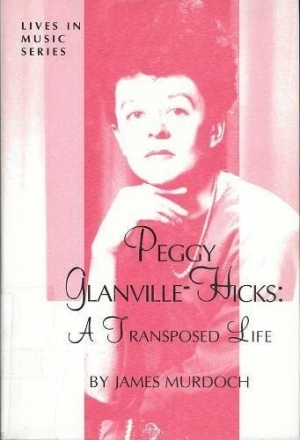 Ian Holtham reviews &#039;Peggy Glanville-Hicks: A transposed life&#039; by James Murdoch
