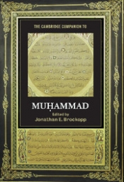 Irfan Ahmad reviews 'The Cambridge Companion to Muhammad' edited by Jonathan E. Brockopp