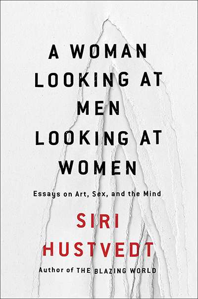Jennifer Levasseur reviews &#039;A Woman Looking at Men Looking at Women: Essays on art, sex, and the mind&#039; by Siri Hustvedt