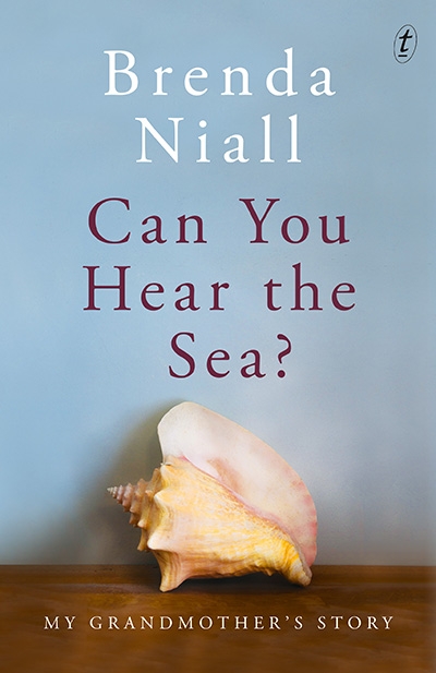 Susan Wyndham reviews &#039;Can You Hear the Sea? My Grandmother’s Story&#039; by Brenda Niall