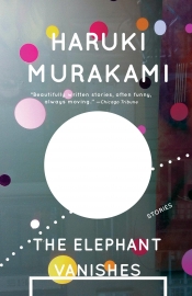 Alan Wearne reviews 'The Elephant Vanishes' by Haruki Murakami, translated by Alfred Birnbaum and Jay Rubin