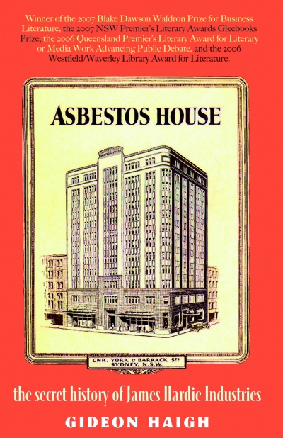 Peter McLennan reviews &#039;Asbestos House: The secret history of James Hardie Industries&#039; by Gideon Haigh