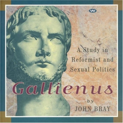 Alex Castles reviews 'Gallienus: A study in reformist and sexual politics' by John Bray and 'A Portrait of John Bray: Law, letters, life' by Wilfred Prest (ed.)