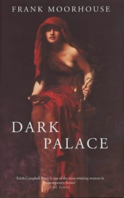 Chris Wallace-Crabbe reviews 'Dark Palace' by Frank Moorhouse