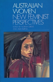 Delys Bird reviews 'Australian Women: New feminist perspectives' edited by Norma Grieve and Ailsa Burns