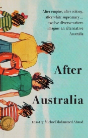 Declan Fry reviews 'After Australia' edited by Michael Mohammed Ahmad