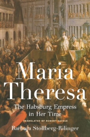 Miles Pattenden reviews &#039;Maria Theresa: The Habsburg empress in her time&#039; by Barbara Stollberg-Rilinger, translated by Robert Savage
