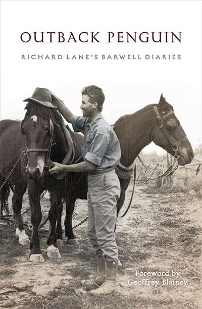 Suzanne Falkiner reviews &#039;Outback Penguin: Richard Lane&#039;s Barwell diaries&#039; edited by Elizabeth Lane et al.