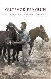 Suzanne Falkiner reviews 'Outback Penguin: Richard Lane's Barwell diaries' edited by Elizabeth Lane et al.