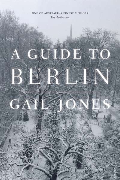 Gillian Dooley reviews &#039;A Guide to Berlin&#039; by Gail Jones