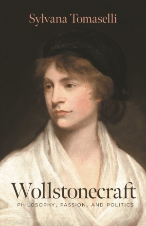 David Kearns reviews &#039;Wollstonecraft: Philosophy, passion, and politics&#039; by Sylvana Tomaselli