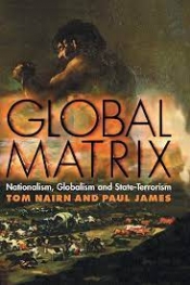 Roland Bleiker reviews 'Global Matrix: Nationalism, globalism and state-terrorism' by Tom Nairn and Paul James