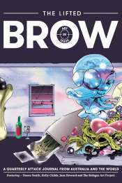 Joseph Rubbo reviews 'The Lifted Brow' edited by Stephanie Van Schilt, Ellena Savage, and Gillian Terzis