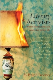 Susan Lever reviews ‘Literary Activists: Writer-Intellectuals and Australian Public Life’ By Brigid Rooney