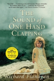 Lucy Frost reviews 'The Sound of One Hand Clapping' By Richard Flanagan
