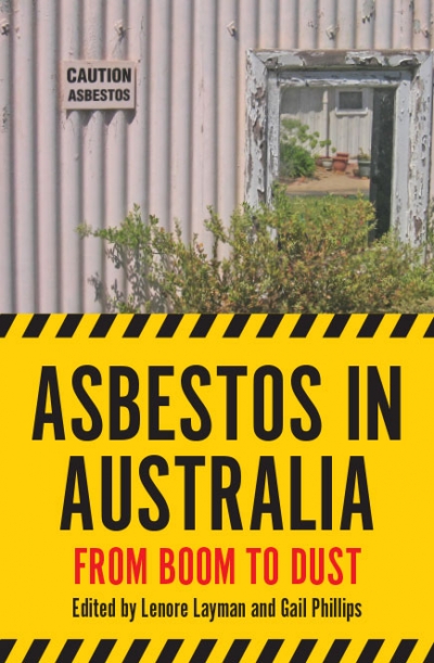 Graeme Davison reviews &#039;Asbestos in Australia: From boom to dust&#039; edited by Lenore Layman and Gail Phillips
