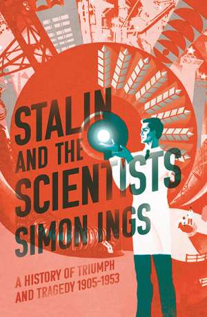 Mark Edele reviews &#039;Stalin and the Scientists: A History of triumph and tragedy 1905–1953&#039; by Simon Ings