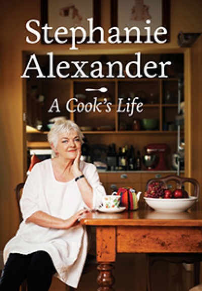 Gay Bilson reviews &#039;A Cook&#039;s Life&#039; by Stephanie Alexander