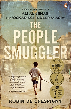 Paul Morgan reviews &#039;The People Smuggler: The True Story of Ali al Jenabi, the &quot;Oskar Schindler of Asia&quot;&#039; by Robin de Crespigny