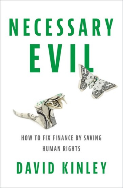 Giovanni Di Lieto reviews &#039;Necessary Evil: How to fix finance by saving human rights&#039; by David Kinley