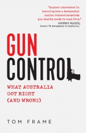 Kieran Pender reviews 'Gun Control: What Australia got right (and wrong)' by Tom Frame