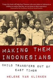 Jill Jolliffe reviews 'Making Them Indonesians: Child transfers out of East Timor' by Helene van Klinken