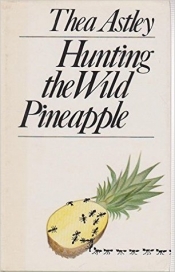 Stewart Edwards reviews 'Hunting the Wild Pineapple' by Thea Astley