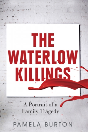 Alison Broinowski reviews &#039;The Waterlow Killings: A Portrait of a Family Tragedy&#039; by Pamela Burton