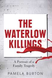 Alison Broinowski reviews 'The Waterlow Killings: A Portrait of a Family Tragedy' by Pamela Burton