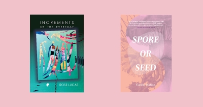 Felicity Plunkett reviews &#039;Spore or Seed&#039; by Caitlin Maling and &#039;Increments of the Everyday&#039; by Rose Lucas