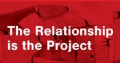 Astrid Edwards reviews ‘The Relationship Is the Project: A guide to working with communities’ edited by Jade Lillie and Kate Larsen with Cara Kirkwood and Jax Brown