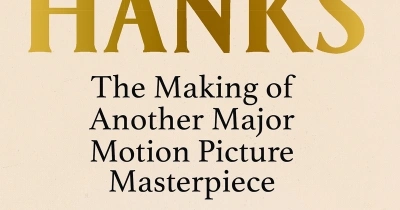 Jordan Prosser reviews &#039;The Making of Another Major Motion Picture Masterpiece&#039; by Tom Hanks