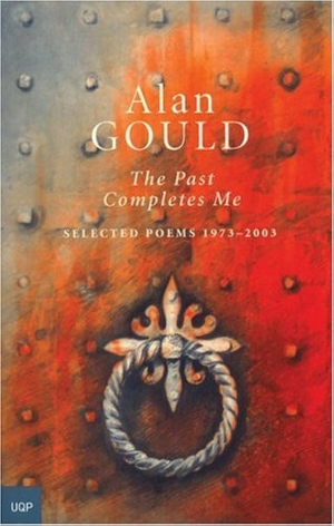 Martin Duwell reviews &#039;The Past Completes Me: Selected poems 1973–2003 &#039; by Alan Gould
