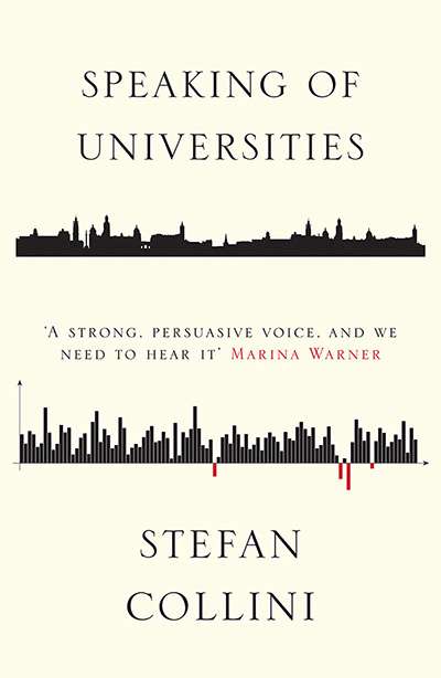 Robert Phiddian reviews &#039;Speaking of Universities&#039; by Stefan Collini