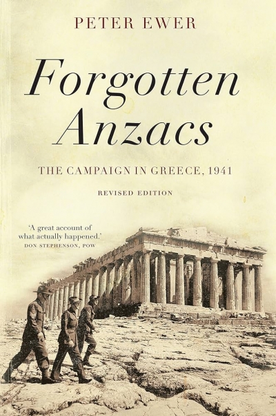 Jeffrey Grey reviews &#039;Forgotten Anzacs: The Campaign in Greece, 1941&#039; by Peter Ewer