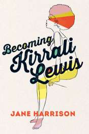 Mike Shuttleworth reviews 'Becoming Kirrali Lewis' by Jane Harrison