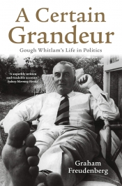 Jenny Hocking reviews 'A Certain Granduer' by Graham Freudenberg