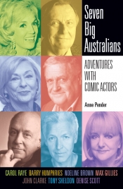 Desley Deacon reviews 'Seven Big Australians: Adventures with comic actors' by Anne Pender