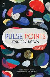 Susan Midalia reviews 'Pulse Points' by Jennifer Down