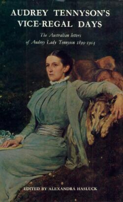 Clement Semmler reviews &#039;Audrey Tennyson’s Vice-Regal Days&#039; edited by Alexandra Hasluck