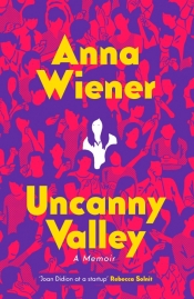 Jack Callil reviews 'Uncanny Valley' by Anna Wiener
